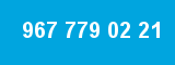 967 779 02 21 967 779 02 21